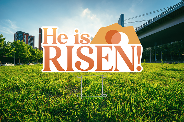 Yard Signs, Easter, He Is Risen Orange Tomb, Die Cut 6
