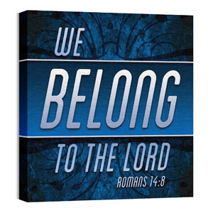 We Belong to the Lord 24 x 24 Canvas Prints