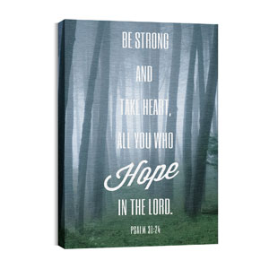 Phrases Psalm 31:24 24in x 36in Canvas Prints