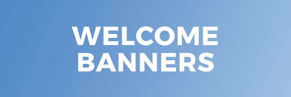 Welcome Banners & Signs