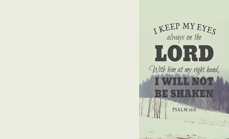 Bulletins, Winter - General, Inspirational Art Psalm 16:8, 8.5 x 14