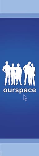 Banners, Ourspace, 2' x 8'