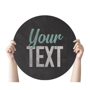 Slate Your Text Circle Handheld Signs
