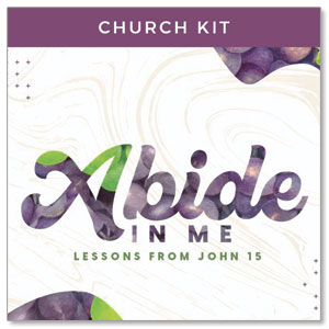 Abide In Me: Lessons From John 15 Campaign Kits