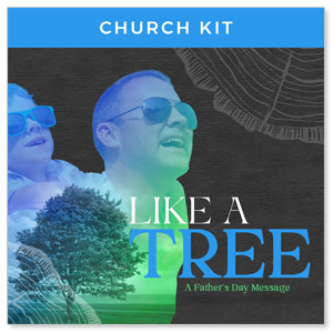 Father's Day: Like a Tree Digital Kit Campaign Kits