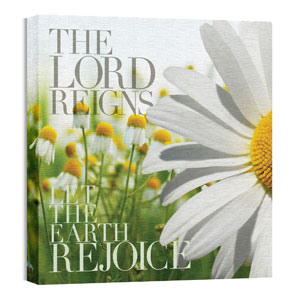 The Lord Reigns 24 x 24 Canvas Prints