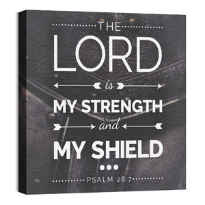 The Lord My Strength 24 x 24 Canvas Prints