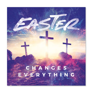 Easter Changes Everything Crosses 23" x 23" Rigid Wall Art