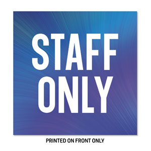 Electric Blue Staff Only 23" x 23" Rigid Sign