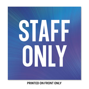 Electric Blue Staff Only 34.5" x 34.5" Rigid Sign