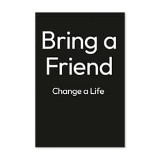 White Text Bring A Friend 