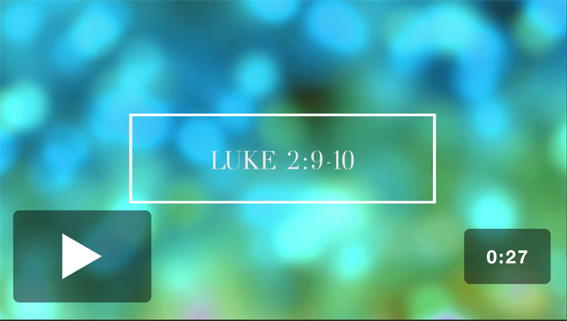 Video Downloads, Christmas, Luke 2:9-10 Scripture