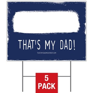 Thats My Dad Yard Signs - Stock 1-sided