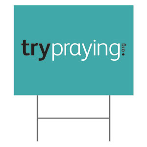 trypraying org Yard Signs - Stock 1-sided