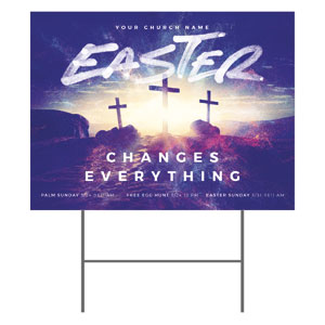 Easter Changes Everything Crosses 18"x24" YardSigns