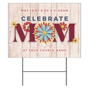 Celebrate Mom Wood Flowers 18"x24" YardSigns